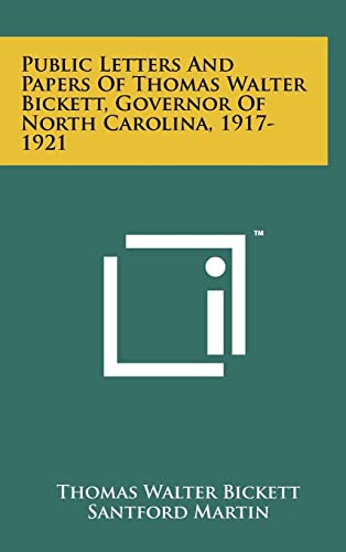 9781258037390: Public Letters And Papers Of Thomas Walter Bickett, Governor Of North Carolina, 1917-1921