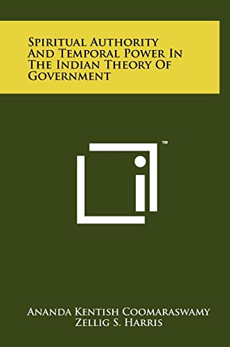 Spiritual Authority And Temporal Power In The Indian Theory Of Government (9781258039813) by Coomaraswamy, Ananda Kentish