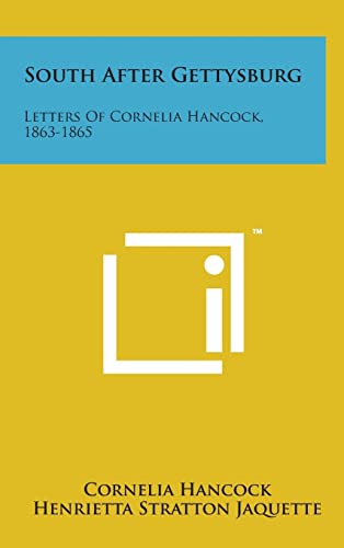 9781258041335: South After Gettysburg: Letters of Cornelia Hancock, 1863-1865