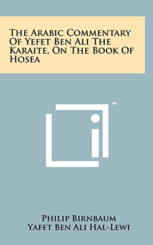 Stock image for The Arabic Commentary Of Yefet Ben Ali The Karaite, On The Book Of Hosea (Arabic Edition) for sale by Lucky's Textbooks