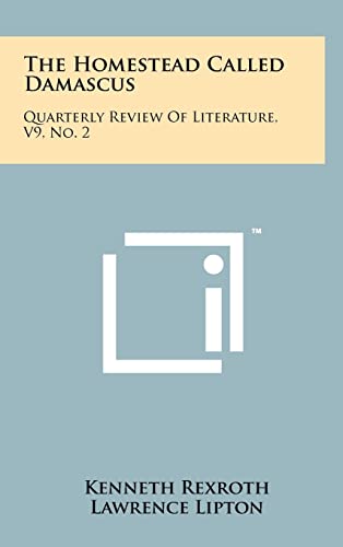 9781258044572: The Homestead Called Damascus: Quarterly Review of Literature, V9, No. 2