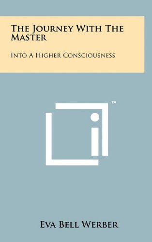 Stock image for The Journey with the Master: Into a Higher Consciousness for sale by THE SAINT BOOKSTORE