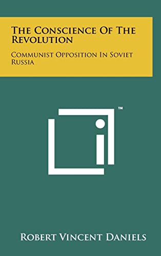 Beispielbild fr The Conscience of the Revolution: Communist Opposition in Soviet Russia zum Verkauf von Buchpark