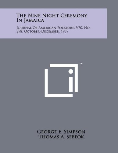 9781258045876: The Nine Night Ceremony In Jamaica: Journal Of American Folklore, V70, No. 278, October-December, 1957