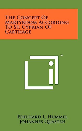 9781258047061: The Concept Of Martyrdom According To St. Cyprian Of Carthage