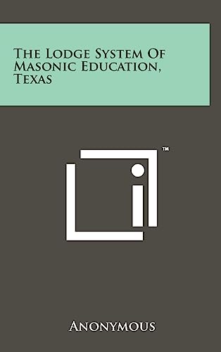 9781258048822: The Lodge System Of Masonic Education, Texas