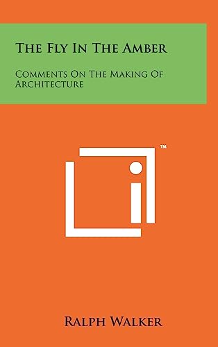 9781258049034: The Fly in the Amber: Comments on the Making of Architecture
