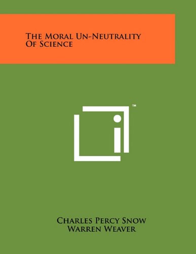 The Moral Un-Neutrality Of Science (9781258049812) by Snow, Charles Percy