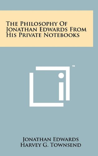 9781258050740: The Philosophy of Jonathan Edwards from His Private Notebooks