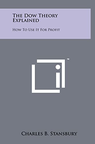 Imagen de archivo de The Dow Theory Explained: How to Use It for Profit a la venta por THE SAINT BOOKSTORE