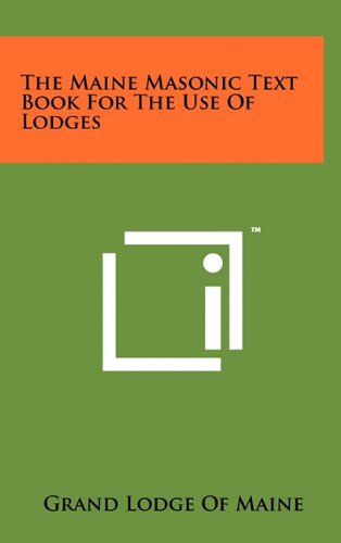 9781258053062: The Maine Masonic Text Book for the Use of Lodges