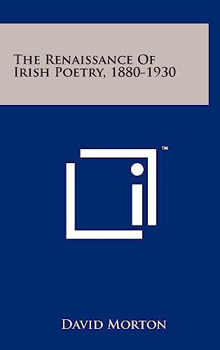 The Renaissance Of Irish Poetry, 1880-1930 (9781258053734) by Morton, David