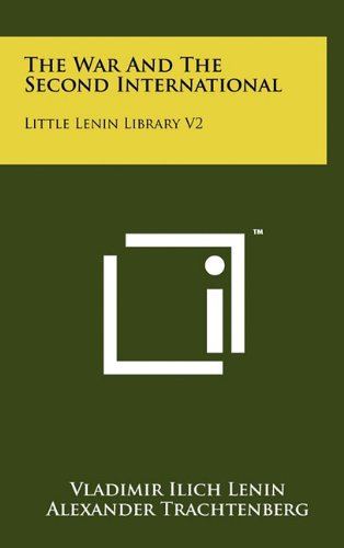 The War and the Second International: Little Lenin Library V2 (9781258056209) by Lenin, Vladimir Ilich