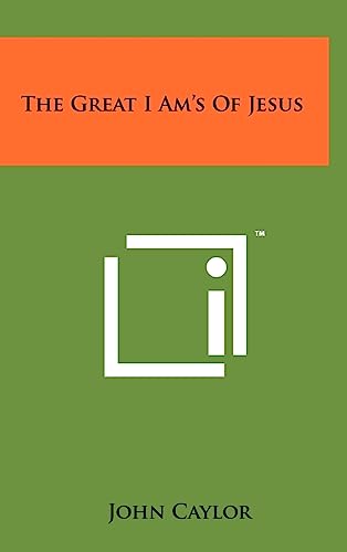Stock image for The Great I Am's Of Jesus for sale by Lucky's Textbooks