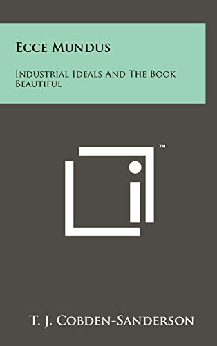 Stock image for Ecce Mundus: Industrial Ideals And The Book Beautiful for sale by Lucky's Textbooks