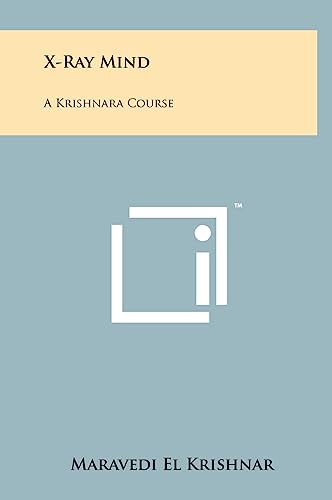 Stock image for X-Ray Mind: A Krishnara Course for sale by THE SAINT BOOKSTORE