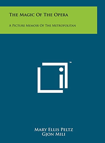 9781258060565: The Magic Of The Opera: A Picture Memoir Of The Metropolitan