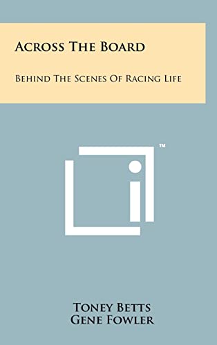 Stock image for Across the Board: Behind the Scenes of Racing Life for sale by THE SAINT BOOKSTORE