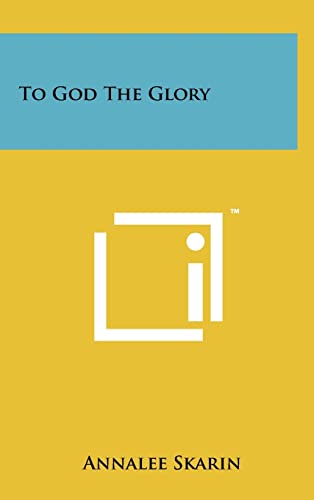 Stock image for To God The Glory for sale by ThriftBooks-Dallas