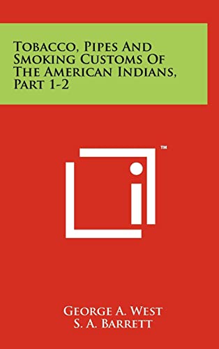 Stock image for Tobacco, Pipes And Smoking Customs Of The American Indians, Part 1-2 for sale by Lucky's Textbooks
