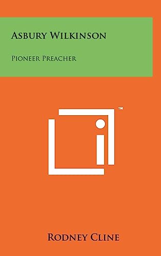 Stock image for Asbury Wilkinson: Pioneer Preacher for sale by THE SAINT BOOKSTORE