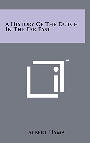 9781258068738: A History Of The Dutch In The Far East