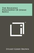 9781258072810: The Religious Philosophy of Josiah Royce
