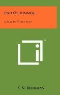 End of Summer: A Play in Three Acts (9781258072827) by Behrman, S. N.