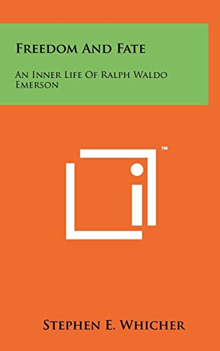 Beispielbild fr Freedom And Fate: An Inner Life Of Ralph Waldo Emerson zum Verkauf von Lucky's Textbooks