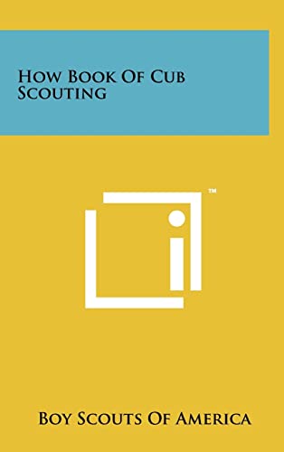 Stock image for How Book Of Cub Scouting for sale by ThriftBooks-Dallas