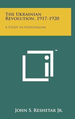 9781258080044: The Ukrainian Revolution, 1917-1920: A Study In Nationalism
