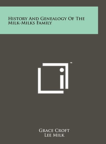 9781258080747: History and Genealogy of the Milk-Milks Family