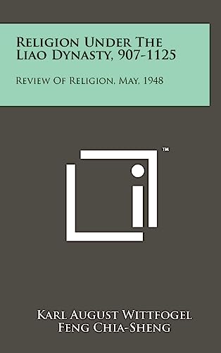 Imagen de archivo de Religion Under The Liao Dynasty, 907-1125: Review Of Religion, May, 1948 a la venta por Lucky's Textbooks