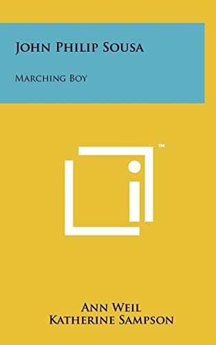 John Philip Sousa: Marching Boy (9781258082468) by Weil, Ann