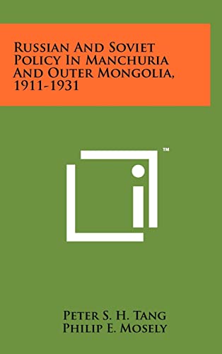 Imagen de archivo de Russian and Soviet Policy in Manchuria and Outer Mongolia, 1911-1931 a la venta por Treehorn Books