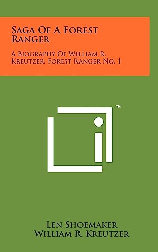 9781258085285: Saga Of A Forest Ranger: A Biography Of William R. Kreutzer, Forest Ranger No. 1