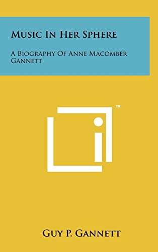 9781258089092: Music in Her Sphere: A Biography of Anne Macomber Gannett