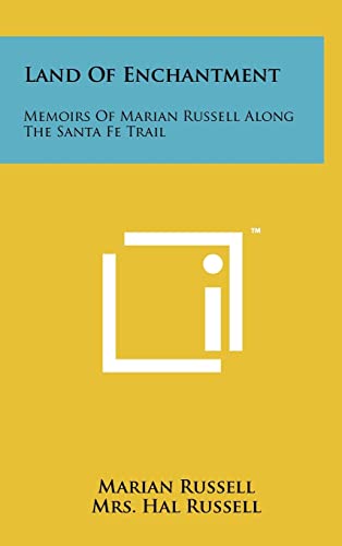9781258089740: Land Of Enchantment: Memoirs Of Marian Russell Along The Santa Fe Trail