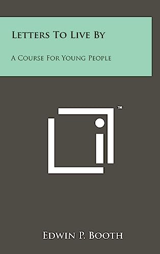 9781258091446: Letters To Live By: A Course For Young People