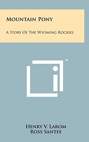 9781258093358: Mountain Pony: A Story of the Wyoming Rockies