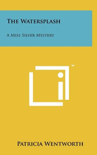 9781258096694: The Watersplash: A Miss Silver Mystery