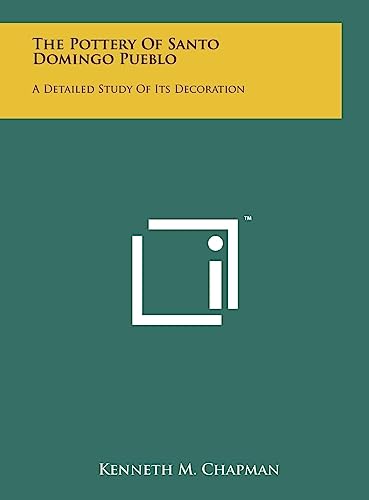 Imagen de archivo de The Pottery Of Santo Domingo Pueblo: A Detailed Study Of Its Decoration a la venta por Lucky's Textbooks