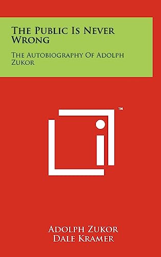 Beispielbild fr The Public Is Never Wrong: The Autobiography of Adolph Zukor zum Verkauf von THE SAINT BOOKSTORE