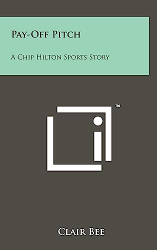9781258099701: Pay-Off Pitch: A Chip Hilton Sports Story