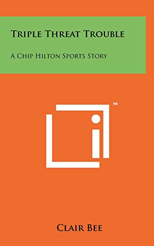 9781258101183: Triple Threat Trouble: A Chip Hilton Sports Story