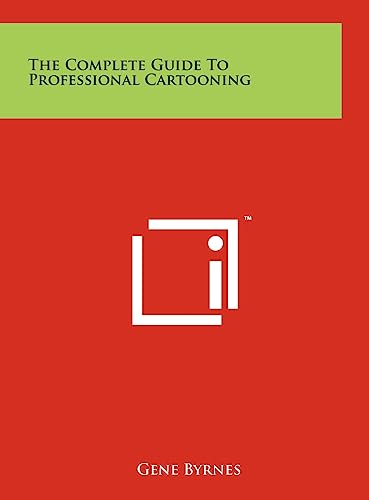 Beispielbild fr The Complete Guide to Professional Cartooning zum Verkauf von Front Cover Books