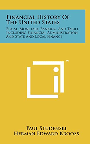 Stock image for Financial History Of The United States: Fiscal, Monetary, Banking, And Tariff, Including Financial Administration And State And Local Finance for sale by Lucky's Textbooks