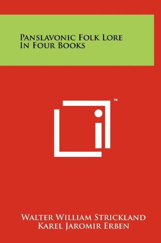 Panslavonic Folk Lore in Four Books (9781258106003) by Strickland, Walter William; Erben, Karel Jaromir