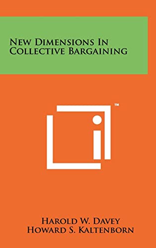 9781258107512: New Dimensions In Collective Bargaining