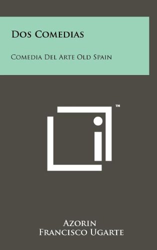 DOS Comedias: Comedia del Arte Old Spain (Spanish Edition) (9781258110383) by Azorin